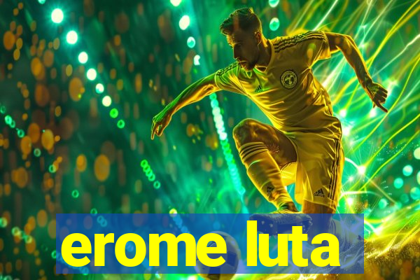 erome luta